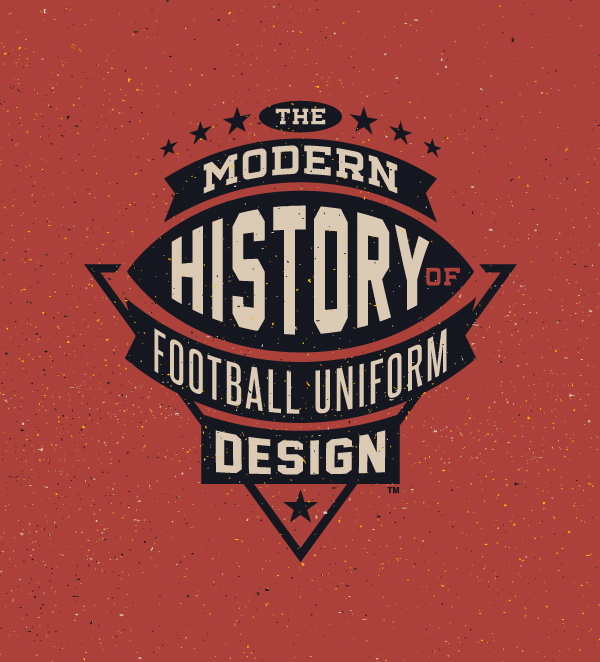 The Modern History of Football Uniform Design by Brandon Moore